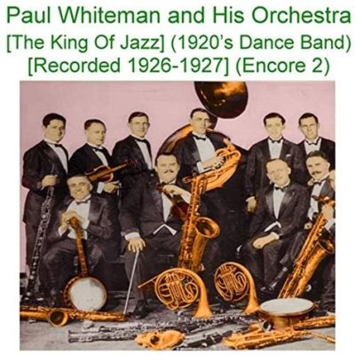 The King of Jazz - A Delightful Explosion of Song and Dance Featuring Paul Whiteman and His Orchestra!