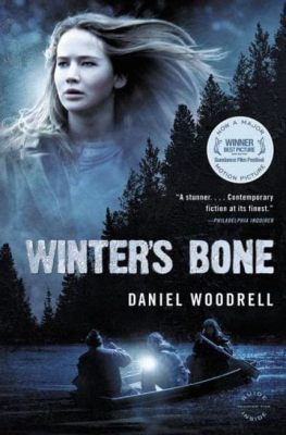 What Rhymes With 'Winter's Bone'? Haunting Ozark Noir and A Young Woman's Fight for Survival!